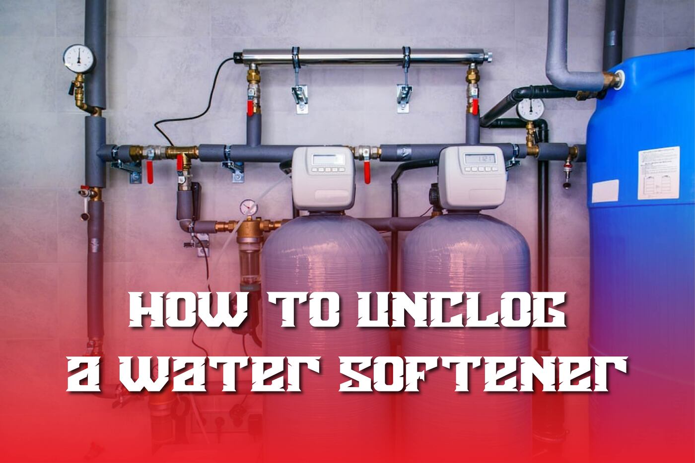 How to unclog a water softenerquickjaxplumbing